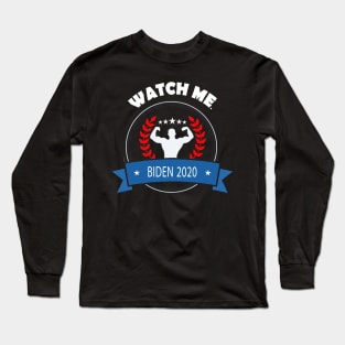 Biden Harris watch me Long Sleeve T-Shirt